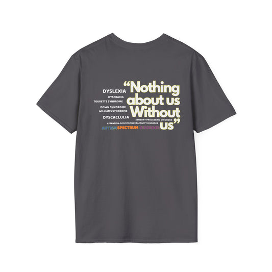 A GREY SHIRT WITH PRINT THAT SAY'S "NOTHING ABOUT US WITHOUT US"
